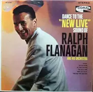 Ralph Flanagan And His Orchestra - Dance To The 'New Live' Sound Of Ralph Flanagan
