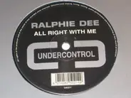 Ralphie Dee - All Right With Me