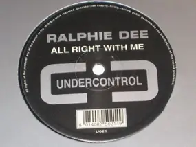 Ralphie Dee - All Right With Me