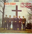 LP - Ralph Stanley & The Clinch Mountain Boys - Cry From The Cross