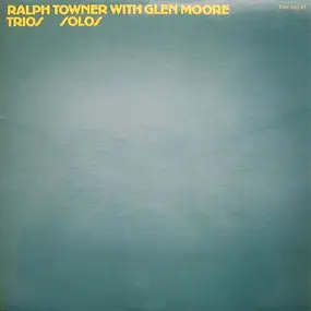 Ralph Towner - Trios / Solos