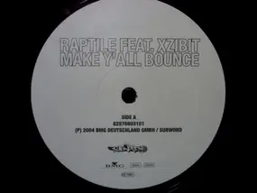 Raptile feat. Xzibit - Make Y All Bounce