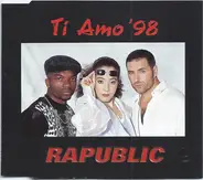 Rapublic - Ti Amo '98