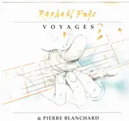 Raphaël Fays & Pierre Blanchard - Voyages