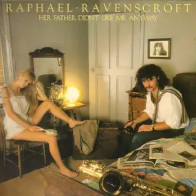 Raphael Ravenscroft - Her Father Didn't Like Me Anyway