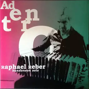Raphael Reber - Adentro (Bandoneon Solo)
