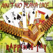 Rappin' 4-Tay - Ain't No Playa Like...