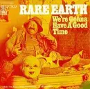 7inch Vinyl Single - Rare Earth - Were Gonna Have A Good Time