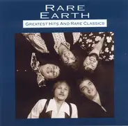 Rare Earth - Greatest Hits And Rare Classics