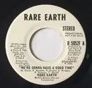 7inch Vinyl Single - Rare Earth - Were Gonna Have A Good Time