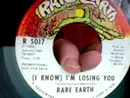 7inch Vinyl Single - Rare Earth - (I Know) I'm Losing You