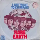 7'' - Rare Earth - I Just Want To Celebrate