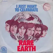 7'' - Rare Earth - I Just Want To Celebrate