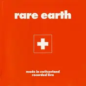 Rare Earth - Made In Switzerland