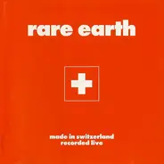 Rare Earth - Made In Switzerland