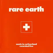 Rare Earth - Made In Switzerland