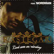 Rastegar Feat. Nordman - Livet Som En Värsting