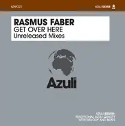 Rasmus Faber - Get Over Here (Unreleased Mixes)