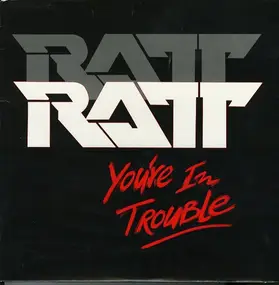 Ratt - You're In Trouble
