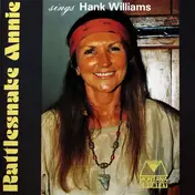 Rattlesnake Annie - Rattlesnake Annie Sings Hank Williams