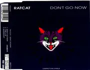 CD Single - Ratcat - Don't Go Now