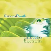 Rational Youth - TO THE GODDESS ELECTRICIT