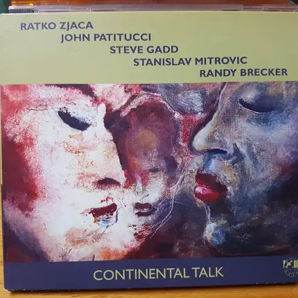 Ratko Zjaca , John Patitucci , Steve Gadd, Stanislav Mitrovic, Randy Brecker - Continental Talk