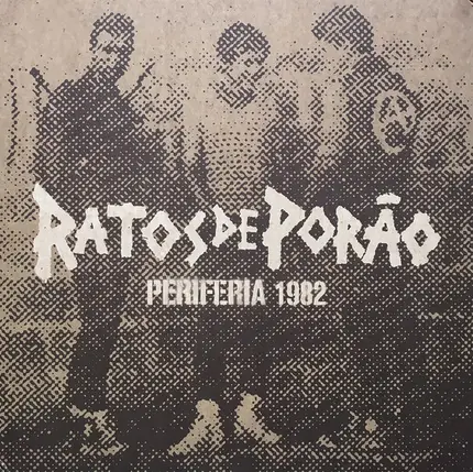 Ratos De Porão - Periferia 1982