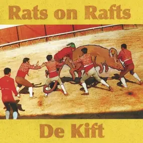 RATS ON RAFTS - Rats on Rafts/De Kift