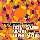 12inch Vinyl Single - Raúl Orellana - My Sun Will Get You