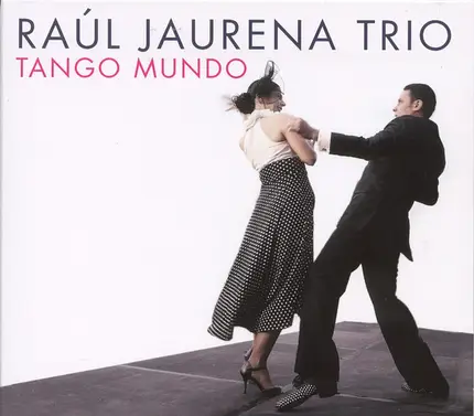 Raúl Jaurena Trio - Tango Mundo