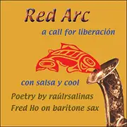 CD - Raul Salinas , Fred Ho - Red Arc: A Call For Liberación Con Salsa Y Cool