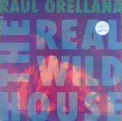 Raul Orellana, Raúl Orellana - The Real Wild House