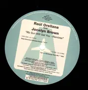 Raúl Orellana feat. Jocelyn Brown - My Sun Will Get You - Remixes