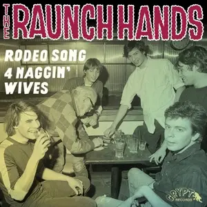 Raunch Hands - Rodeo Song/Four..