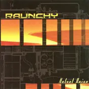 Raunchy - Velvet Noise