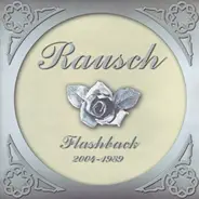 Rausch - Flashback 2004-1989