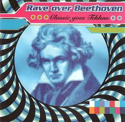 Rave Over Beethoven - Classic Goes Tekkno