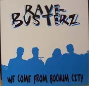 Rave Busterz - We Come From Bochum City