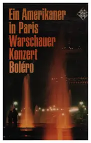 Maurice Ravel - Ein Amerikaner In Paris / Warschauer Konzert / Boléro / Clair De Lune