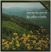 Ravel / Debussy / Liszt - Hymne á la nature 11 - Pour une fête pastorale / Iles, collines et jardins