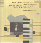 Ravel, Skrjabin, Liszt / Rolf Plagge - Gaspard de la nuit, Ondine, Sonate h-moll a.o.