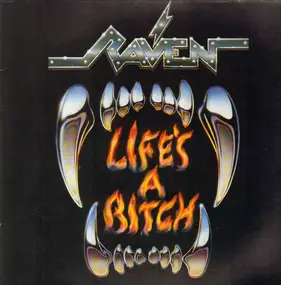 Raven - Life's a Bitch