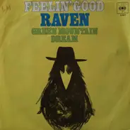 Raven - Feelin' Good / Green Mountain Dream