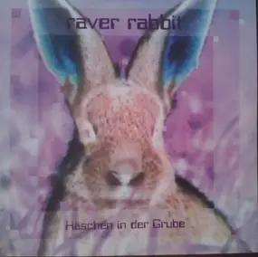 Raver Rabbit - Häschen In Der Grube