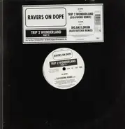 Ravers On Dope - Trip 2 Wonderland (Part II)