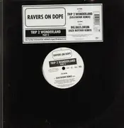 12'' - Ravers On Dope - Trip 2 Wonderland (Part II)
