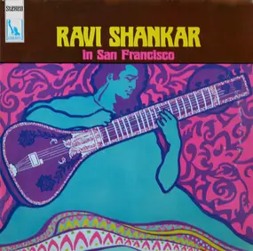 Ravi Shankar - Ravi Shankar In San Francisco