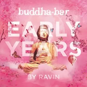 Ravin/Buddha Bar Presents - Buddha-Bar: Early Years