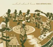 Raw Artistic Soul - What About Love